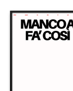 MANCO A FA COSÌ