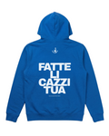 Felpa Fatte li Cazzi Tua