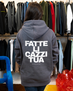 Felpa Fatte li Cazzi Tua