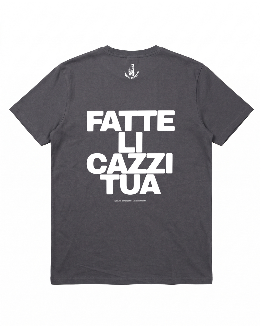 T-shirt Fatte li Cazzi tua