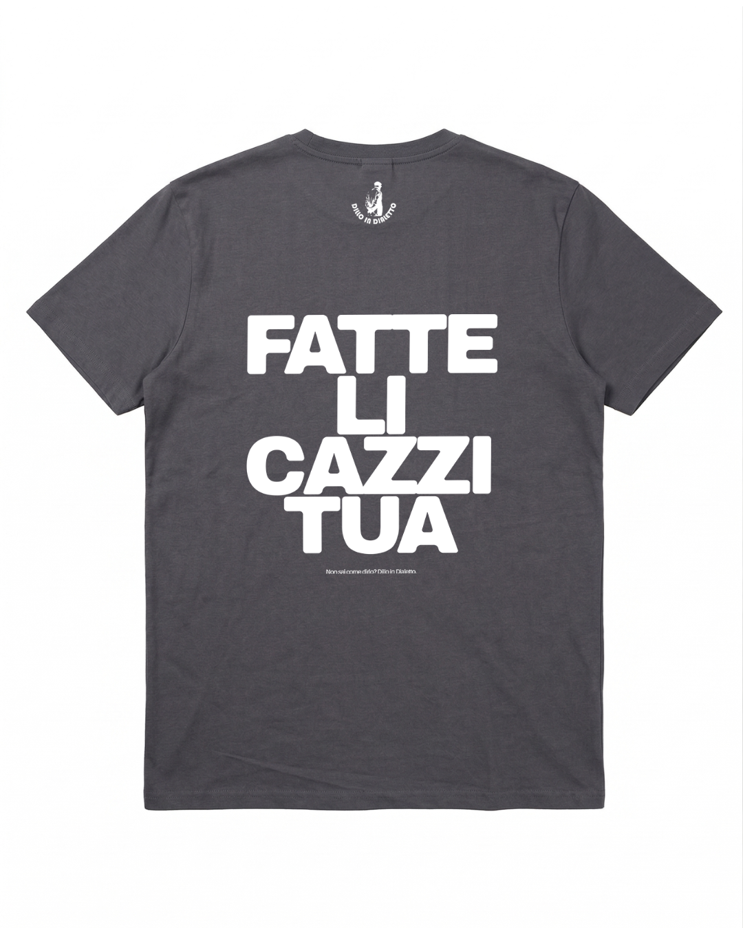 T-shirt Fatte li Cazzi tua