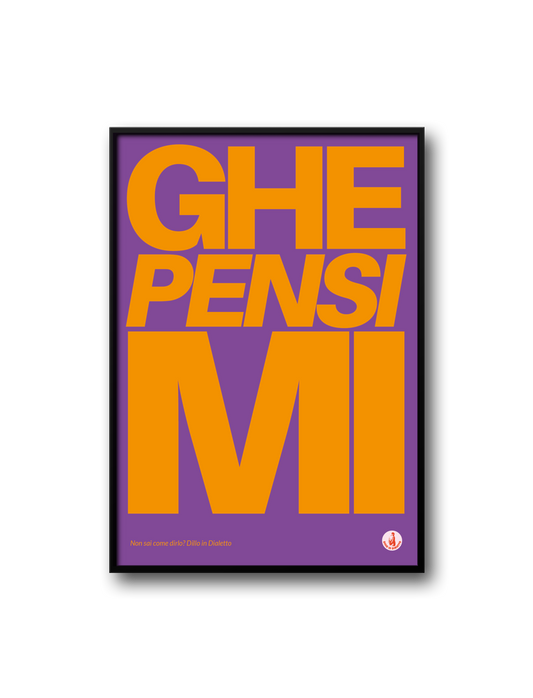 GHE PENSI MI
