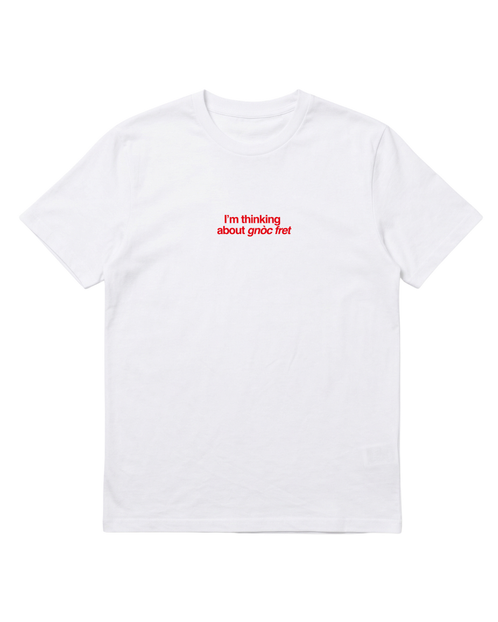 T-shirt i'm thinking about gnòc fret