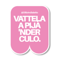 Sticker "Vattela A Pija"